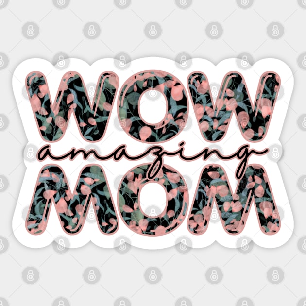 Watercolor Flowers Wow Amazing Mom Pink Graphic Sticker by Art by Biyan